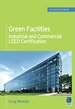 Green Facilities: Industrial and Commercial Leed Certification (Greensource)