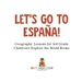 Let's Go to Espaa! Geography Lessons for 3rd Grade | Children's Explore the World Books