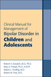 Clinical Manual for Management of Bipolar Disorder in Children and Adolescents