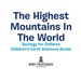 The Highest Mountains in the World-Geology for Children | Children's Earth Sciences Books