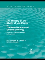 The History of the Study of Landforms: Volume 1-Geomorphology Before Davis (Routledge Revivals)