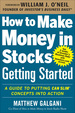 How to Make Money in Stocks Getting Started: a Guide to Putting Can Slim Concepts Into Action