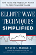 Elliot Wave Techniques Simplified: How to Use the Probability Matrix to Profit on More Trades