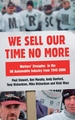 We Sell Our Time No More