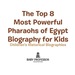 The Top 8 Most Powerful Pharaohs of Egypt-Biography for Kids | Children's Historical Biographies