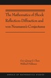The Mathematics of Shock Reflection-Diffraction and Von Neumann's Conjectures