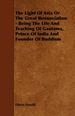 The Light of Asia Or the Great Renunciation-Being the Life and Teaching of Gautama, Prince of India and Founder of Buddism