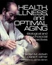 Health, Illness, and Optimal Aging