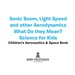 Sonic Boom, Light Speed and Other Aerodynamics-What Do They Mean? Science for Kids-Children's Aeronautics & Space Book