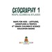 Geography 1-Maps, Globes & Atlases | Maps for Kids-Latitudes, Longitudes & Tropics | 4th Grade Children's Science Education Books