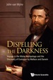 Dispelling the Darkness: Voyage in the Malay Archipelago and the Discovery of Evolution By Wallace and Darwin