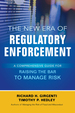 The New Era of Regulatory Enforcement: a Comprehensive Guide for Raising the Bar to Manage Risk