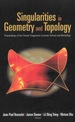 Singularities in Geometry & Topology