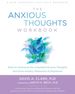 The Anxious Thoughts Workbook