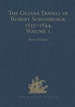 The Guiana Travels of Robert Schomburgk 1835-1844: Volume I: Explorations on Behalf of the Royal Geographical Society 1835-1839