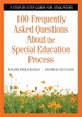 100 Frequently Asked Questions About the Special Education Process