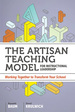 The Artisan Teaching Model for Instructional Leadership