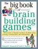 The Big Book of Brain-Building Games: Fun Activities to Stimulate the Brain for Better Learning, Communication and Teamwork