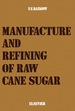 Manufacture and Refining of Raw Cane Sugar