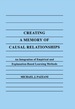 Creating a Memory of Causal Relationships