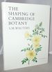 The Shaping of Cambridge Botany: a Short History of Whole-Plant Botany in Cambridge From the Time of Ray Into the Present Century