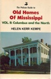 The Pelican Guide to Old Homes of Mississippi Vol 2 Columbus and the North