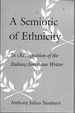 A Semiotic of Ethnicity: in (Re)Cognition of the Italian/American Writer (Suny Series in Italian/American Culture)