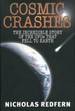 Cosmic Crashes: the Incredible Story of the Ufos That Fell to Earth