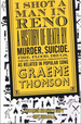 I Shot a Man in Reno: a History of Death By Murder, Suicide, Fire, Flood, Drugs, Disease, & General Misadventure as Related in Popular Song