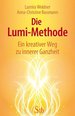 Die Lumi-Methode: Ein Kreativer Weg Zu Innerer Ganzheit Von Anna-Christine Rassmann Und Lumira Weidner Die Lumi-Methode Die Lumi-Methode Esoterik Spiritualitt Esotherik Heilung Lsung Problem Selbstheilung Gesundheit Leben Psychologie Alternative...