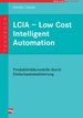 Lcia-Low Cost Intelligent Automation. Produktonsvorteile Durch Einfachautomatisierung (Gebundene Ausgabe) Automatisierung Lcia Low Cost Intelligent Automation Produktionssystem Produktivitt Produktonsvorteile Durch Einfachautomatisierung Hitoshi...