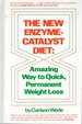 The new enzyme-catalyst diet: amazing way to quick permanent weight loss