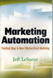 Marketing Automation Practical Steps to More Effective Direct Marketing