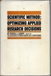 Scientific Method Optimizing Applied Research Decisions