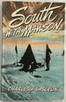 South With Mawson: Reminiscences of the Australian Antartic Expedition, 1911-14