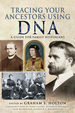 Tracing Your Ancestors Using Dna: a Guide for Family Historians