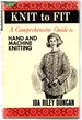 Knit to Fit a Comprehensive Guide to Hand and Machine Knitting