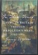 In These Times: Living in Britain Through Napoleon's Wars, 1793-1815