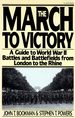 The March to Victory: a Guide to World War II Battles and Battlefields From London to the Rhine