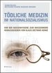 Tdliche Medizin Im Nationalsozialismus: Von Der Rassenhygiene Zum Massenmord Klaus-Dietmar Henke Reihe/Serie: Schriften Des Deutschen Hygiene-Museums Dresden; 7 Drittes Reich Euthanasie Euthanasie Nationalsozialismus Historiker Geschichte...