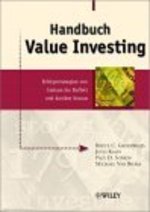 Handbuch Value Investing. Erfolgsstrategien Von Graham Bis Buffett Und Darber Hinaus: Erfolgsstrategien Von Graham Bis Buffett Und Daruber Hinaus [Gebundene Ausgabe] Bruce Greenwald Wertorientierte Kapitalanlage Vermgenswert Ertragskraft...