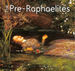 The Pre-Raphaelites (the World's Greatest Art)