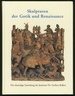 (Exhibition Catalog): Skulpturen Der Gotik Und Renaissance: Die Ehemalige Sammlung Des Justizrats Dr. Gerhart Bollert