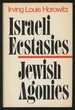 Israeli Ecstasies / Jewish Agonies