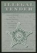 Illegal Tender: Counterfeiting and the Secret Service in Nineteenth-Century America