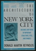 The Architecture of New York City: Histories and Views of Important Structures, Sites, and Symbols