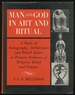 Man and God in Art and Ritual: a Study of Iconography, Architecture and Ritual Action as Primary Evidence of Religious Belief and Practice