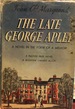 The late George Apley; a novel in the form of a memoir