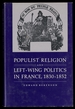 Populist Religion and Left-Wing Politics in France, 1830-1852