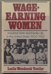 Wage-Earning Women: Industrial Work and Family Life in the United States, 1900-1930